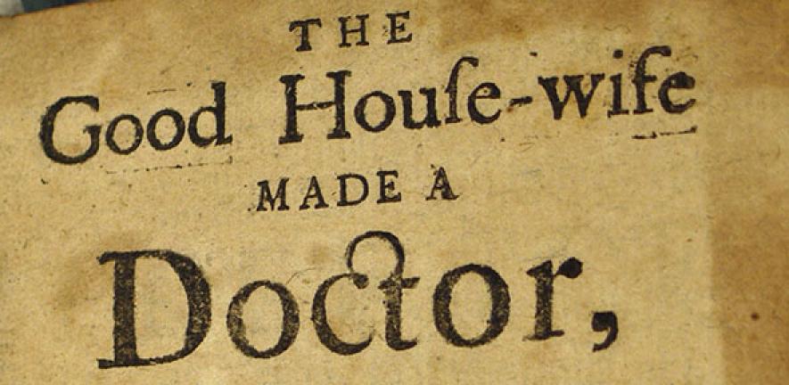 Frontispiece from “The Good House-wife made Doctor”,  published in 1698 as a manual of household remedies and medical cures