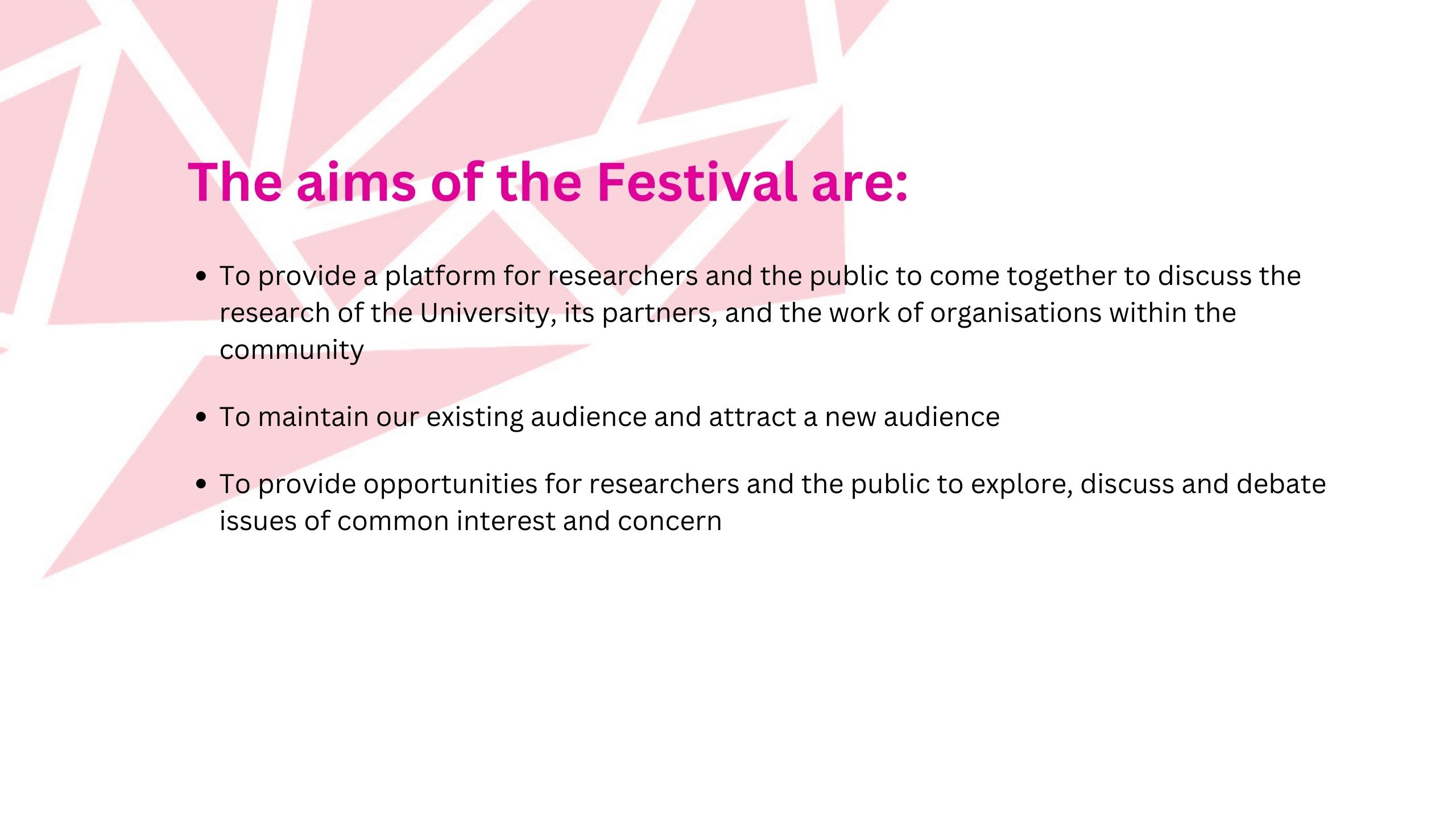 To provide opportunities for researchers and the public to explore, discuss and debate issues of common interest and concern