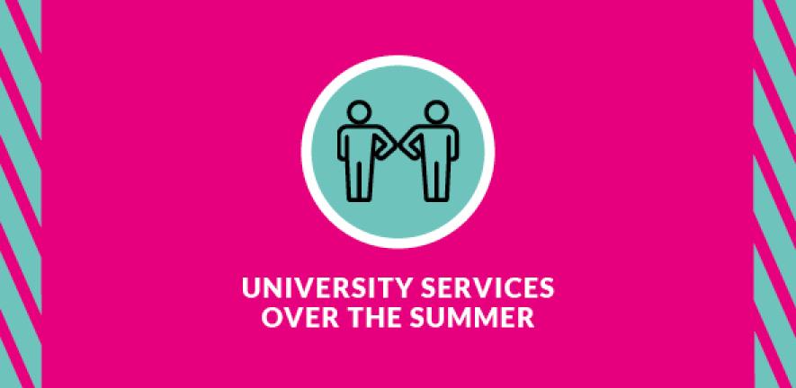 University services over the summer