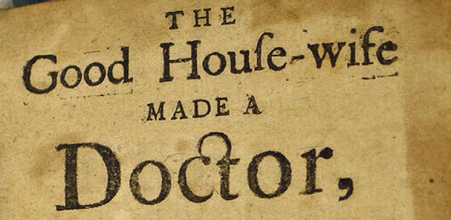 Frontispiece from “The Good House-wife made Doctor”,  published in 1698 as a manual of household remedies and medical cures